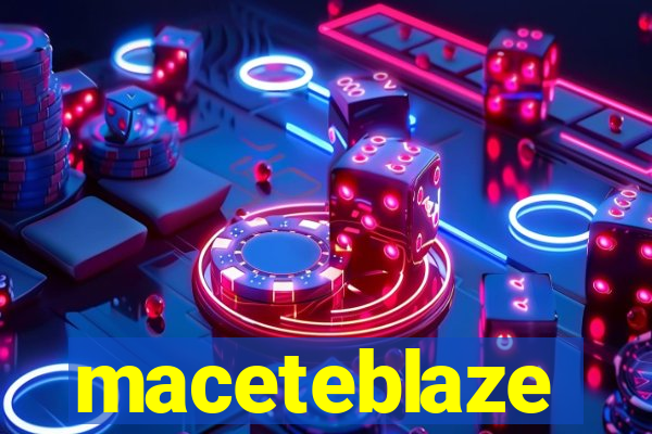 maceteblaze