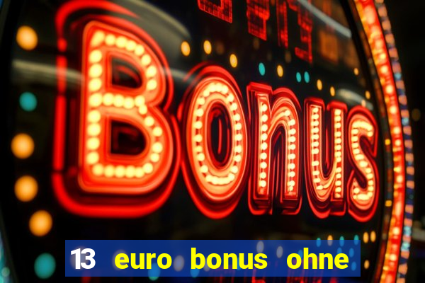 13 euro bonus ohne einzahlung casino