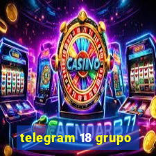 telegram 18 grupo