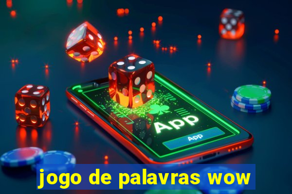 jogo de palavras wow