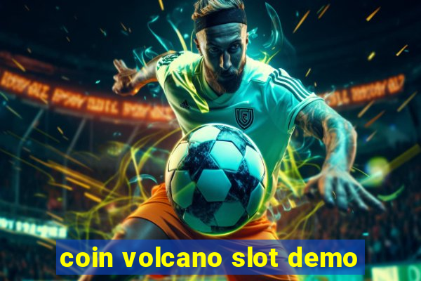 coin volcano slot demo