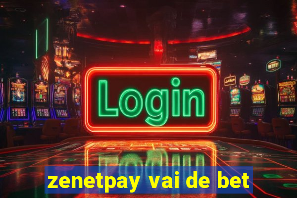 zenetpay vai de bet