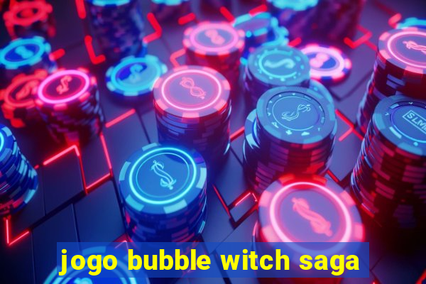 jogo bubble witch saga