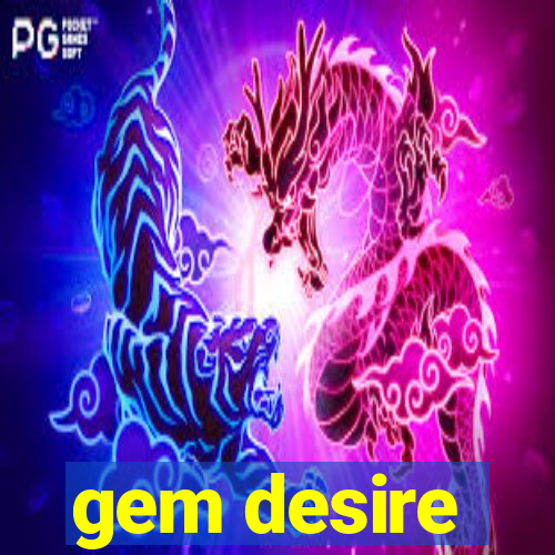 gem desire