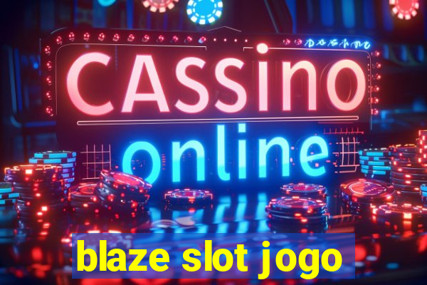 blaze slot jogo