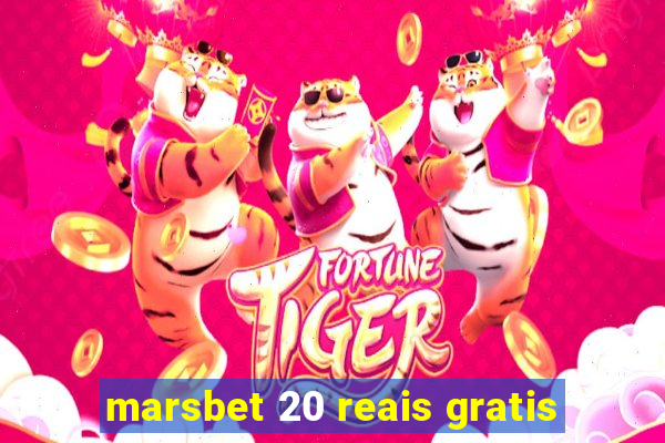 marsbet 20 reais gratis