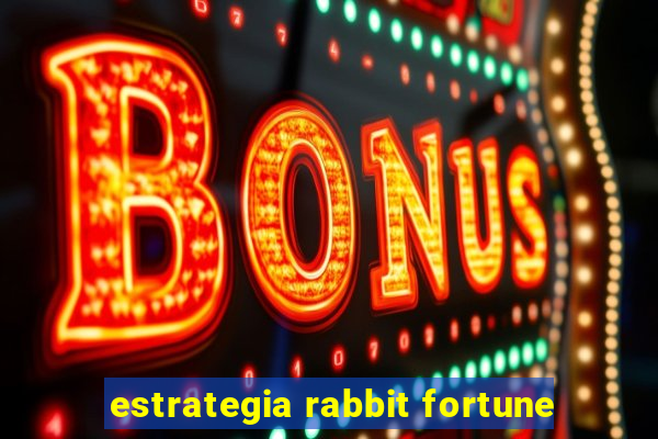 estrategia rabbit fortune