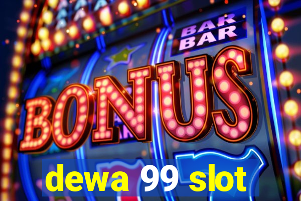 dewa 99 slot