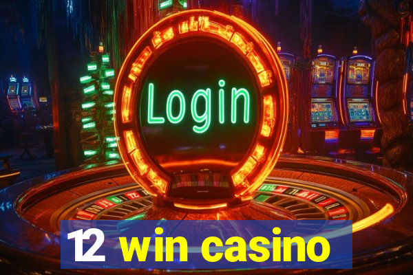 12 win casino