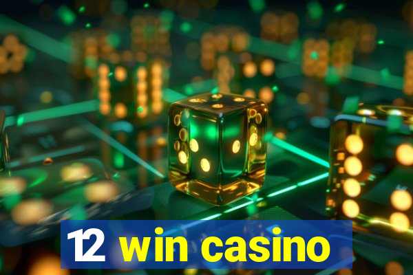 12 win casino