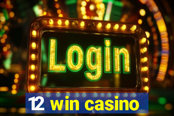 12 win casino