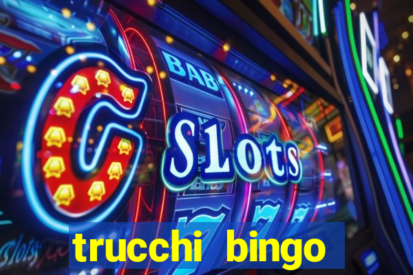 trucchi bingo william hill