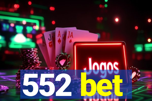 552 bet