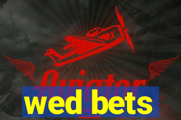 wed bets