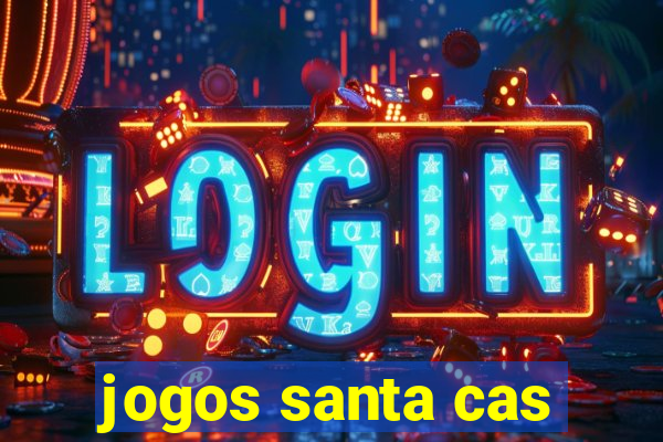 jogos santa cas