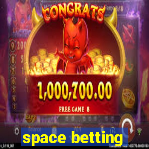 space betting