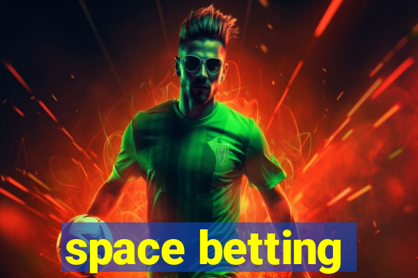 space betting