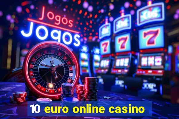 10 euro online casino