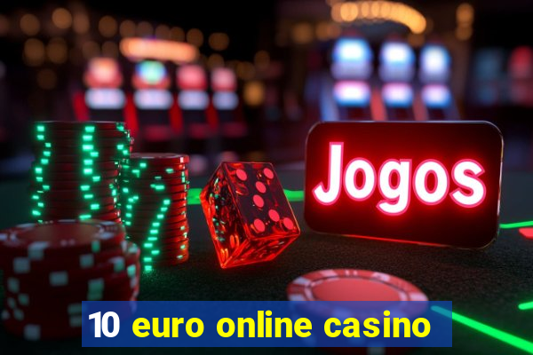 10 euro online casino