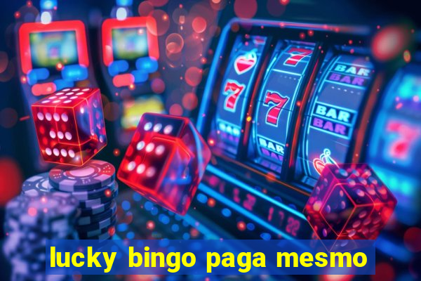 lucky bingo paga mesmo