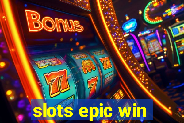 slots epic win