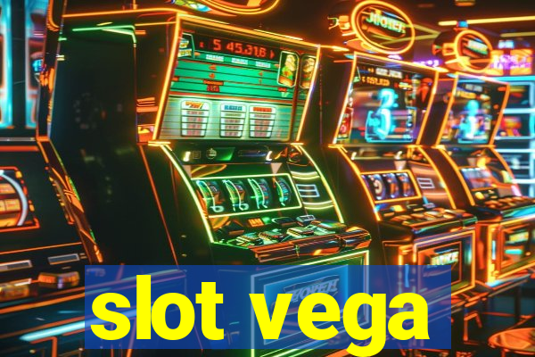 slot vega