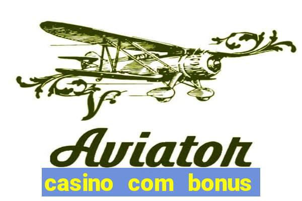 casino com bonus de registo sem deposito