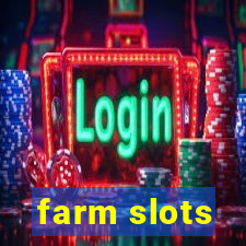 farm slots