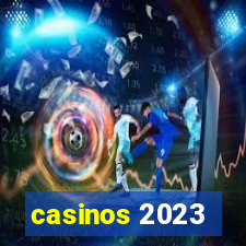 casinos 2023