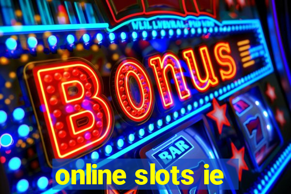 online slots ie