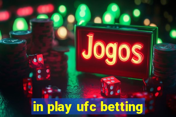 in play ufc betting