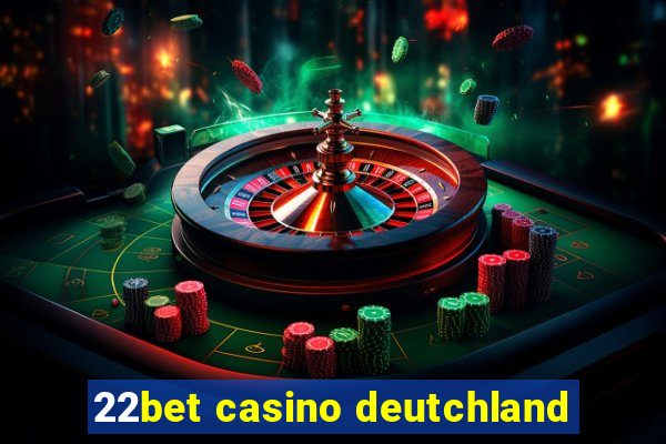 22bet casino deutchland