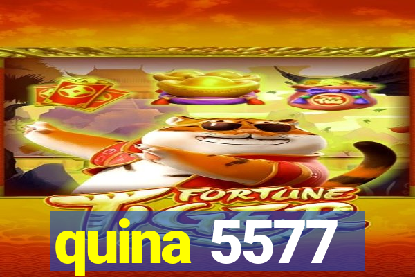 quina 5577