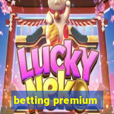 betting premium