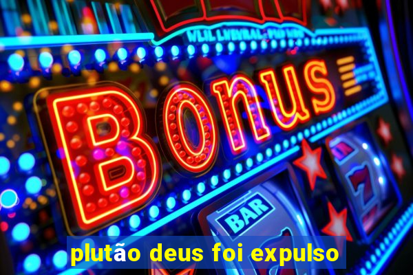 plutão deus foi expulso