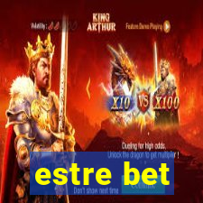 estre bet