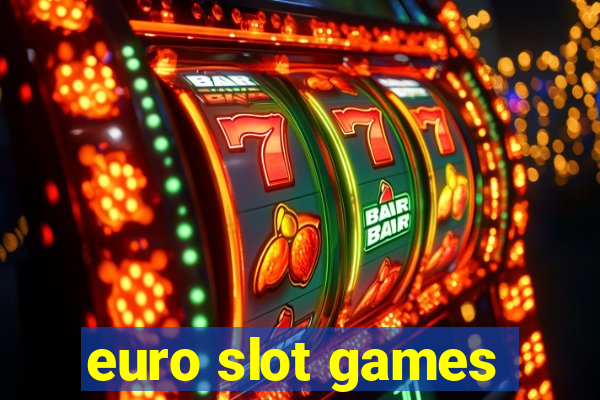 euro slot games