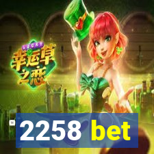 2258 bet