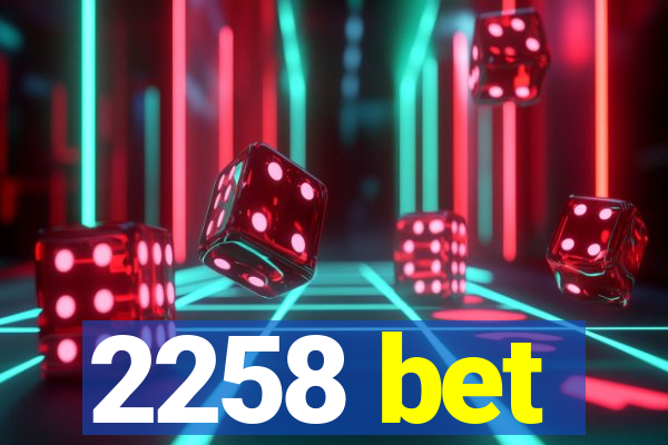 2258 bet