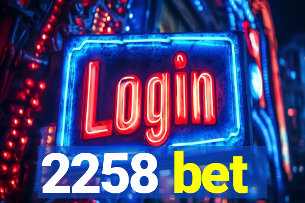 2258 bet