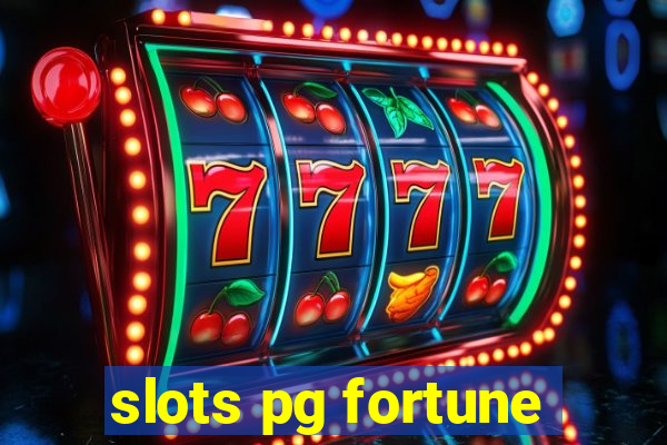 slots pg fortune