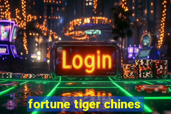 fortune tiger chines