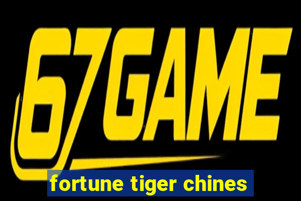 fortune tiger chines