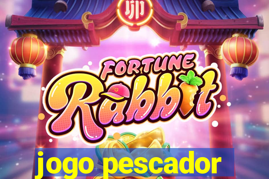 jogo pescador