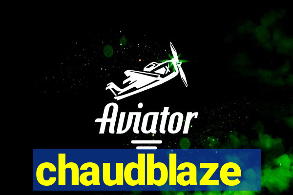 chaudblaze