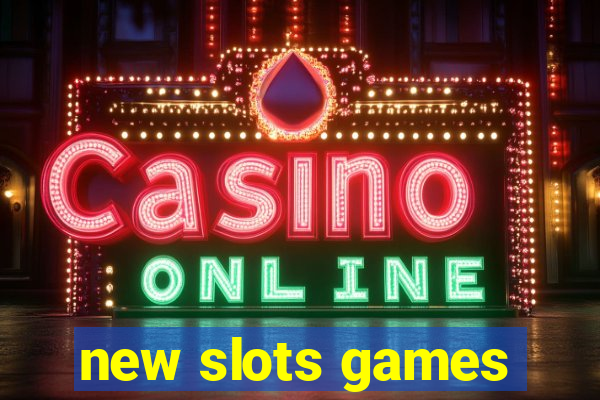 new slots games