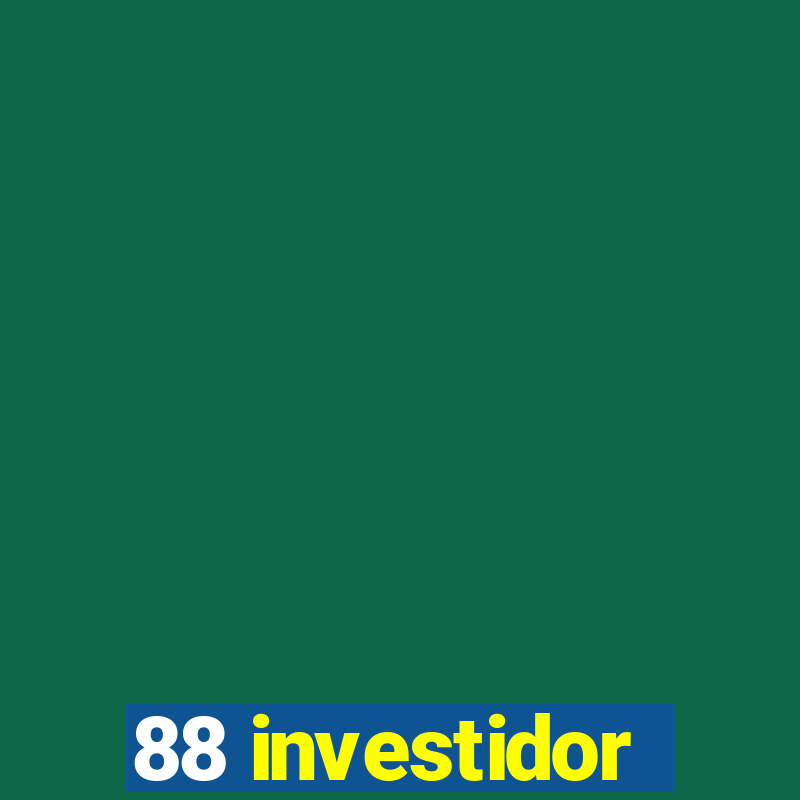 88 investidor