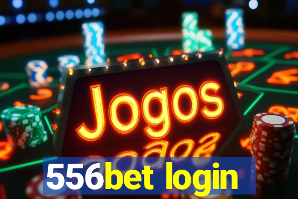 556bet login