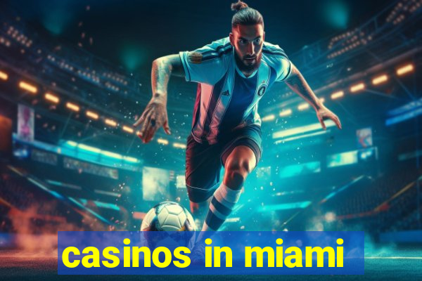 casinos in miami