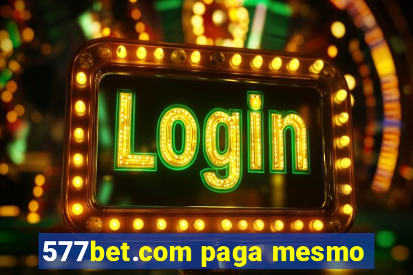 577bet.com paga mesmo